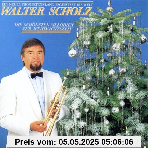 Die schönsten Melodien zur Weihnachtszeit von Walter Scholz