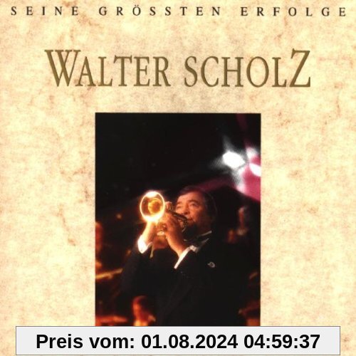 Seine Größten Erfolge von Walter Scholz