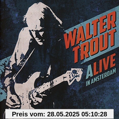 Alive in Amsterdam von Walter Trout
