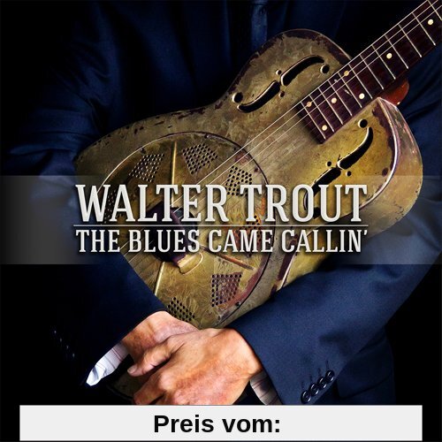 The Blues Came Callin' (Special Edition) von Walter Trout