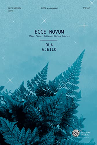 Ola Gjeilo-Ecce Novum-SATB, Piano and opt. String Quartet-CHORAL SCORE von Walton Music
