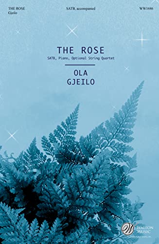 Ola Gjeilo-The Rose-SATB, Piano and opt. String Quartet-CHORAL SCORE von Walton Music