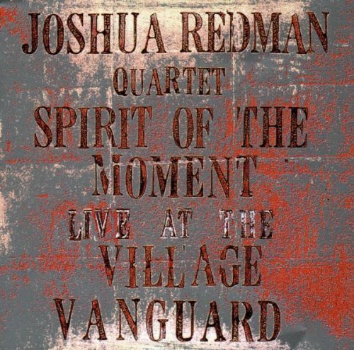 Spirit Of The Moment: Live At The Village Vanguard by Redman, Joshua Quartet Live edition (1995) Audio CD von Warner Bros / Wea