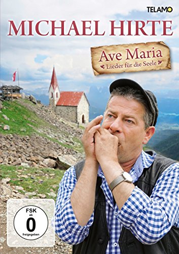 Michael Hirte - Ave Maria - Lieder für die Seele Michael Hirte - Ave Maria - Lieder für die Seele von Telamo