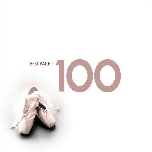 100 Best Ballet 100 Best Ballet von Warner Music