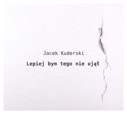 Jacek Kuderski: Lepiej Bym Tego Nie UjÄĹ [CD] von Warner Music