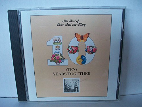 The Best Of Peter, Paul & Mary: Ten Years Together by Peter, Paul & Mary (1992) Audio CD von Warner Off Roster