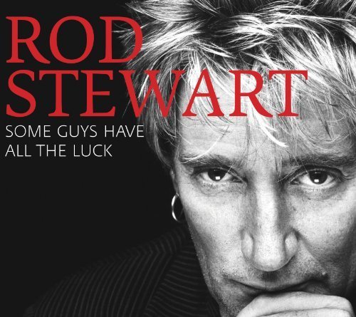 Some Guys Have All The Luck by Rod Stewart (2008) Audio CD von Warner