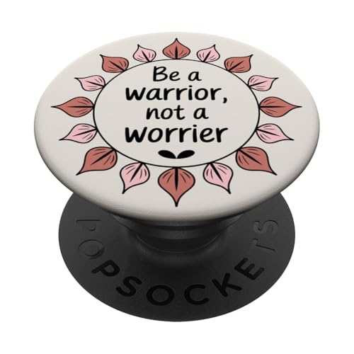 Sei ein Krieger, kein Worrier Zen PopSockets Klebender PopGrip von Warrior Not Worrier Quote