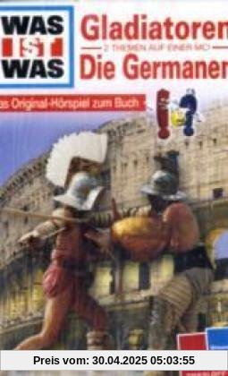 WAS IST WAS, Folge 21: Gladiatoren / Die Germanen [Musikkassette] [Musikkassette] von Was Ist Was