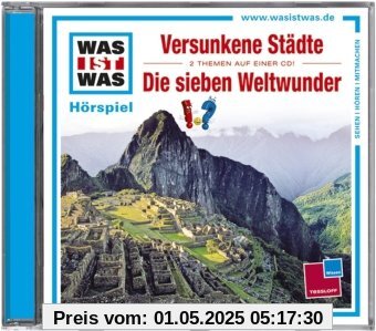 WAS IST WAS, Folge 23: Versunkene Städte/ Die sieben Weltwunder WAS IST WAS, Folge 23: Versunkene Städte/ Die sieben Weltwunder von Was Ist Was