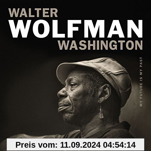 My Futur Is My Past von Washington, Walter Wolfman