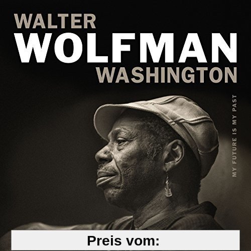 My Futur Is My Past von Washington, Walter Wolfman
