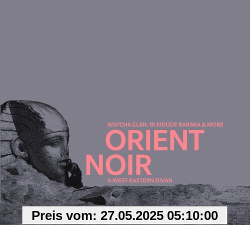 Orient Noir-a West-Eastern Divan Orient Noir-a West-Eastern Divan von Watcha Clan