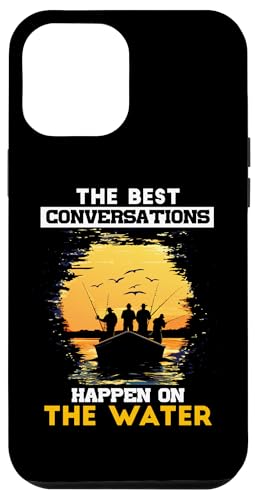 THE BEST CONVERSATIONS HAPPEN Hülle für iPhone 12 Pro Max von Water Conversations Happen Phrase Time Fishing