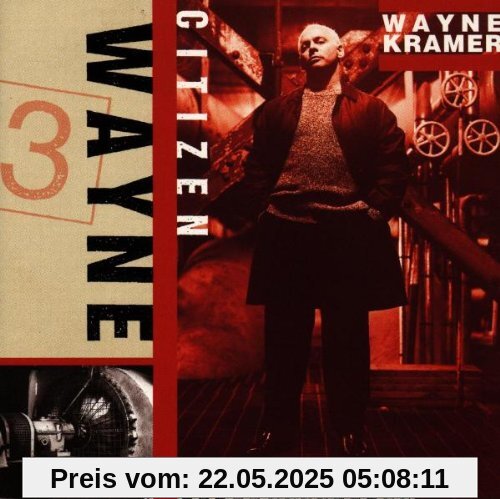 ++Citizen Wayne ++Citizen Wayne von Wayne Kramer