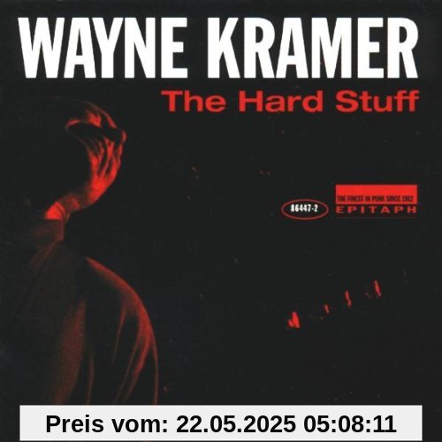 The Hard Stuff The Hard Stuff von Wayne Kramer
