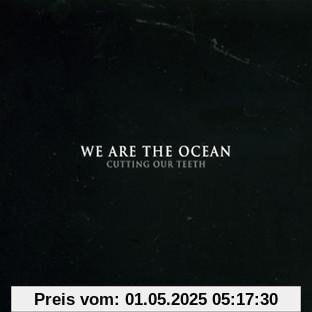 Cutting Our Teeth (Deluxe Edition) von We Are the Ocean