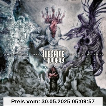 Understanding What We'Ve Grown to Be - Limited Edition mit Bonustrack Understanding What We'Ve Grown to Be - Limited Edition mit Bonustrack von We Came As Romans