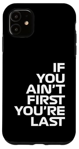 Wenn du nicht der Erste bist, bist du das letzte Rennen in der Rennwoche. Motorsport Hülle für iPhone 11 von We Race Apparel