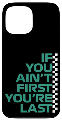 Wenn du nicht der Erste bist, bist du das letzte Rennen in der Rennwoche. Motorsport Hülle für iPhone 13 Pro Max von We Race Apparel