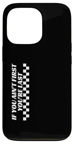 Wenn du nicht der Erste bist, bist du das letzte Rennen in der Rennwoche. Motorsport Hülle für iPhone 13 Pro von We Race Apparel