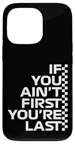 Wenn du nicht der Erste bist, bist du das letzte Rennen in der Rennwoche. Motorsport Hülle für iPhone 13 Pro von We Race Apparel