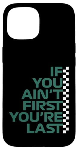 Wenn du nicht der Erste bist, bist du das letzte Rennen in der Rennwoche. Motorsport Hülle für iPhone 15 von We Race Apparel