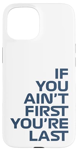 Wenn du nicht der Erste bist, bist du das letzte Rennen in der Rennwoche. Motorsport Hülle für iPhone 15 von We Race Apparel