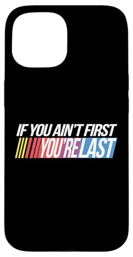 Wenn du nicht der Erste bist, bist du das letzte Rennen in der Rennwoche. Motorsport Hülle für iPhone 15 von We Race Apparel
