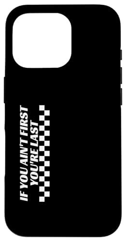 Wenn du nicht der Erste bist, bist du das letzte Rennen in der Rennwoche. Motorsport Hülle für iPhone 16 Pro von We Race Apparel