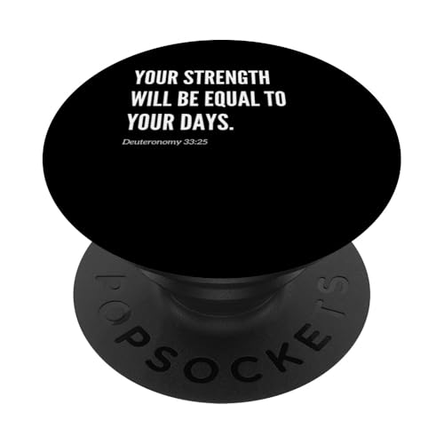 Bibelvers Zitat "Your Strength Will Be Equal To Your Days" PopSockets Klebender PopGrip von Wear Your Faith