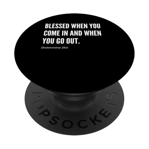 Blessed When You Come in and When You Go Bibelvers Zitat PopSockets Klebender PopGrip Blessed When You Come in and When You Go Bibelvers Zitat PopSockets Klebender PopGrip von Wear Your Faith