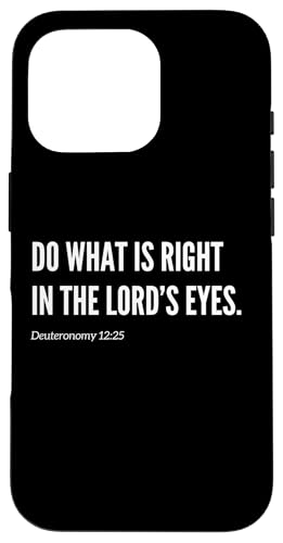 Do what is right in the Lord's Eyes Bibelvers Statement Hülle für iPhone 16 Pro von Wear Your Faith