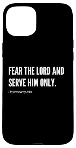 Fear the Lord and serve Him Only Bibelvers Zitat Statement Hülle für iPhone 15 Plus von Wear Your Faith
