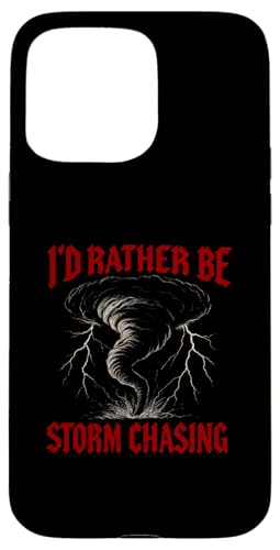 I'd Rather Be Storm Chasing Weather Meteorologe Tornado Hülle für iPhone 15 Pro Max I'd Rather Be Storm Chasing Weather Meteorologe Tornado Hülle für iPhone 15 Pro Max von Weather Meteorologist Apparel Co.