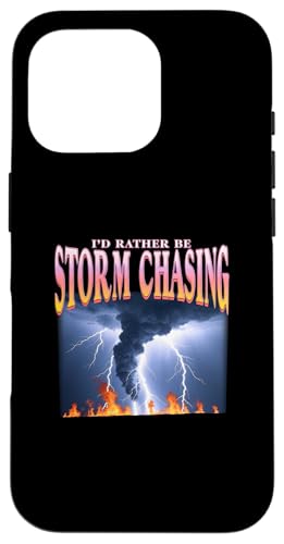 I'd Rather Be Storm Chasing Weather Meteorologe Tornado Hülle für iPhone 16 Pro von Weather Meteorologist Apparel Co.
