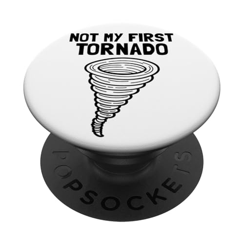 Not My First Tornado Sturmwetter Meteorologe Tornado PopSockets Klebender PopGrip von Weather Meteorologist Apparel Co.