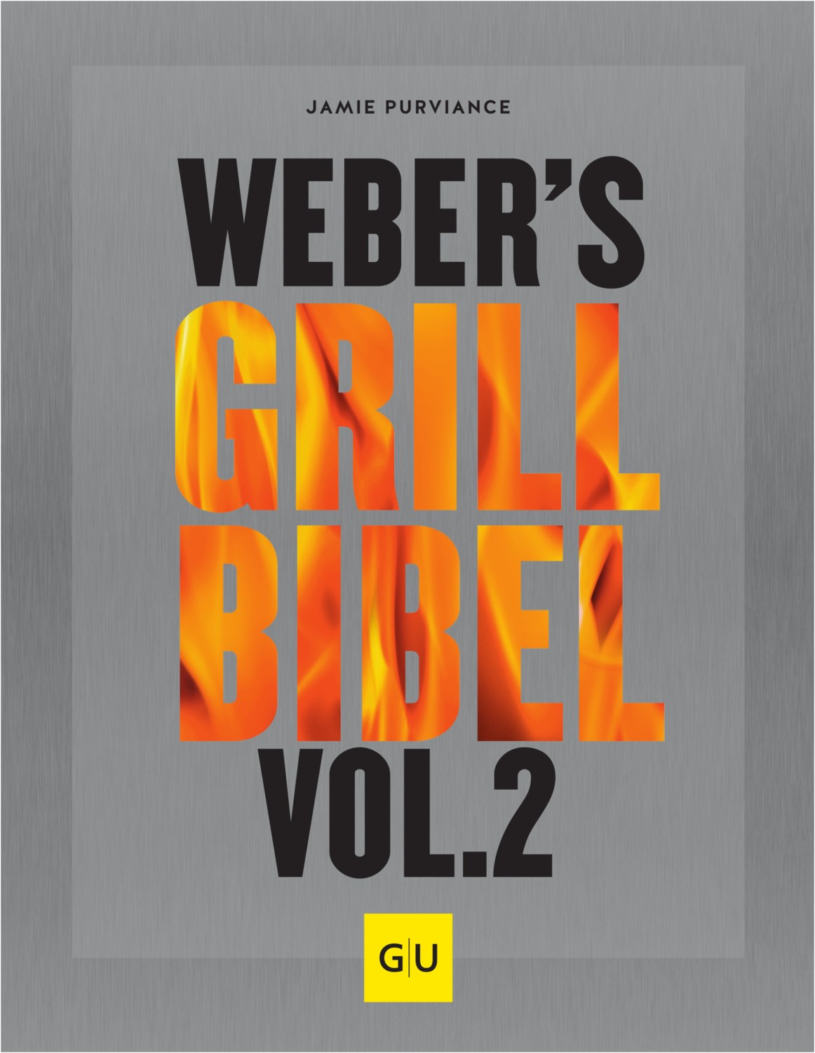 Weber's Grillbibel (Volume 2) von Weber