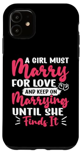 Hochzeitsbraut: Ein Mädchen muss aus Liebe heiraten Hülle für iPhone 11 Hochzeitsbraut: Ein Mädchen muss aus Liebe heiraten Hülle für iPhone 11 von Wedding Bride Designs For Bridal Shower