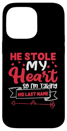Hochzeitsbraut: Er hat mein Herz gestohlen, also nehme ich seinen Nachnamen Hülle für iPhone 14 Pro Max von Wedding Bride Designs For Bridal Shower