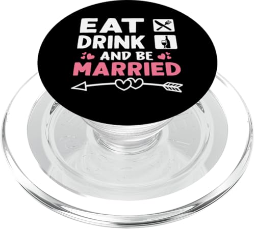 Hochzeitsbraut: Essen, Trinken und Verheiraten PopSockets PopGrip für MagSafe Hochzeitsbraut: Essen, Trinken und Verheiraten PopSockets PopGrip für MagSafe von Wedding Bride Designs For Bridal Shower