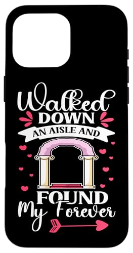 Hochzeitsbraut: Ging einen Gang entlang und fand meine Ewigkeit Hülle für iPhone 16 Pro Max von Wedding Bride Designs For Bridal Shower