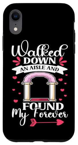 Hochzeitsbraut: Ging einen Gang entlang und fand meine Ewigkeit Hülle für iPhone XR von Wedding Bride Designs For Bridal Shower