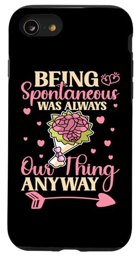 Hochzeitsbraut: Spontan zu sein war schon immer unser Ding Hülle für iPhone SE (2020) / 7 / 8 von Wedding Bride Designs For Bridal Shower