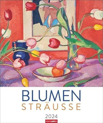 Blumensträuße Kalender 2024. Farbenfroher Kunstkalender im Großformat: Bunte Blumen-Kunst, die nie verwelkt! Großer Wand-Kalender 2024 für den Farbtupfer in jedem Zimmer. Großformat 46x55 cm von Weingarten in Athesia Kalenderverlag GmbH