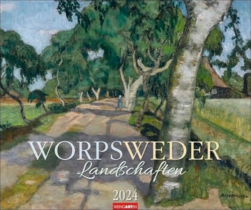 Worpsweder Landschaften Kalender 2024. Kunstvoller Wand-Kalender mit Gemälden von Landschaften der berühmten Worpsweder Maler. Großer Kunst-Kalender 2024. 55x46 cm von Weingarten in Athesia Kalenderverlag GmbH