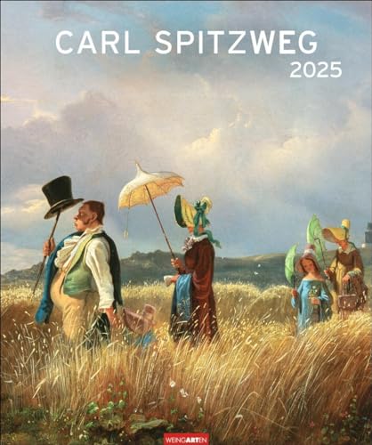 Carl Spitzweg Edition Kalender 2025: Kunstvoller Wandkalender mit Spitzwegs beliebten Szenen voll feiner Ironie und skurriler Figuren. Großer ... 46 x 55 cm (Kunst Edition Weingarten) von Weingarten
