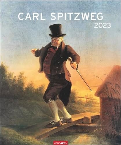 Carl Spitzweg - Kalender 2023 - Weingarten-Verlag - Kunstkalender mit romantischen Meisterwerken - 46 cm x 55 cm von Weingarten