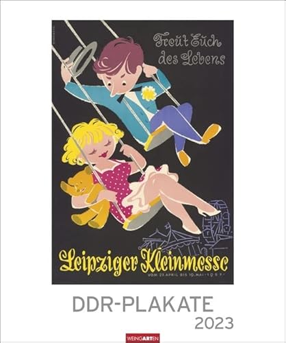 DDR-Plakate - Kalender 2023 - Weingarten-Verlag - Kunstkalender mit nostalgischer Plakatwerbung - 46 cm x 55 cm von Weingarten